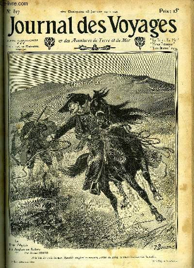 Journal des voyages et des aventures de terre et de mer n 817 - 2e srie - La triste odyse d'un Anglais en Bolivie par Andr Reuze, L'ame du docteur kips, V par Maurice Champagne, La prparation du caviar par Cyrille Valdi, Les survivants de la diana, V