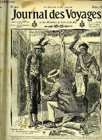 Journal des voyages et des aventures de terre et de mer n 910 - 2e srie - De la jungle malaise aux forts vierges du Brsil: vingt-sept annes d'explorations et d'aventures par Andr Reuze, L'espion, II par G. De Wailly, Agads par A. Terrier, Garde