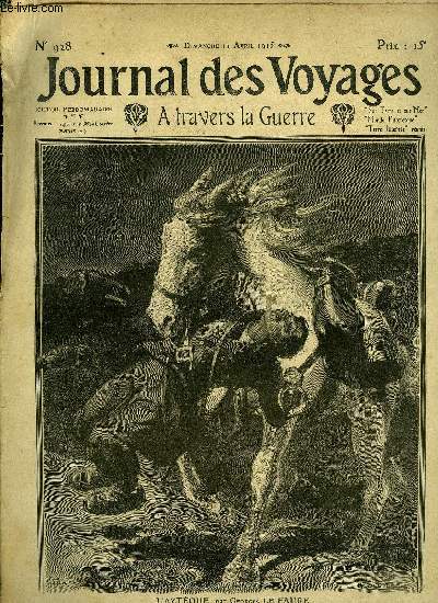 Journal des voyages et des aventures de terre et de mer n 928 - 2e srie - L'aztque par Georges Le Faure, Eclaireurs robisons, XIII par le colonel Royet, L'X du roetschberg, Dans les glises en ruines par Christian Borel, La trs moutarde, L'espion, XI