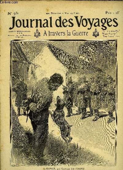 Journal des voyages et des aventures de terre et de mer n 931 - 2e srie - Casimir par Georges le Faure, Les glorieuses tristesses du champ de bataille par Claude Albaret, Un drame sur le canadian pacific, XVI par Maurice Champagne, La flotte de combat