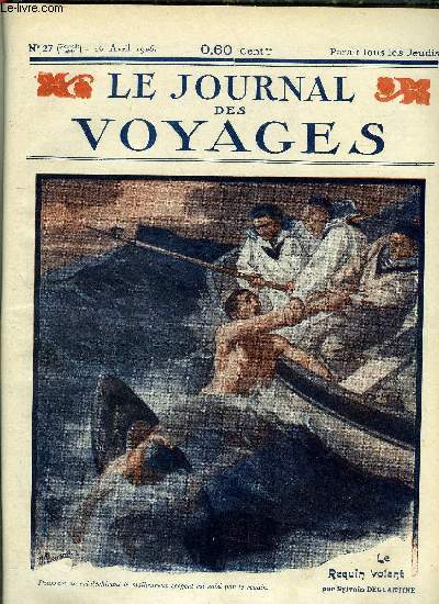 Le journal des voyages, nouvelle srie n 27 - Le requin volant par Sylvain Deglantine, Avec les gants de la route par Jacques Czembre, Un matabel en costume de gala par Claude Albaret, A la recherche du plsiosaure par Guy de Tramond, Le trsor