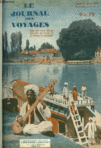 Le journal des voyages, nouvelle srie n 6 - Le charme et la beaut de la Venise d'Asie (Cachemire) par Forbin, La cryptotlstrographe ou la transmission des photographies a distance par Paul Becquerel, Les nomades du nord par J.O. Curwood, L'chidn