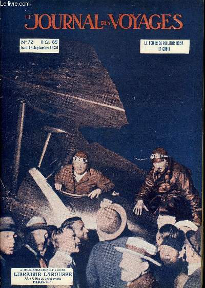 Le journal des voyages, nouvelle srie n 72 - Le retour de Pelletier Doisy et Gonin (les grands voyages de Pivolo) par E. H. Weiss, La lutte de la police anglaise contre les dacoits, Sur Mars par Jean Petithuguenin, Abd-el-krim a la runion par Lon