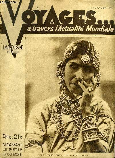 Voyages...  travers l'actualit mondiale n 1 - Le fanatisme aux Indes par Maurice Dekobra, L'ile Saint Paul par E. Aubert de la rue, Pour comprendre la radiophonie par Marcel Boll, Les sous marins, scurit de la France par G. Clerc-Rampal, La croisire