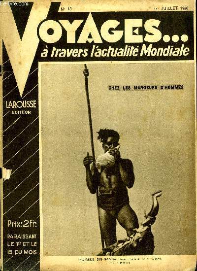 Voyages...  travers l'actualit mondiale n 13 - L'organisateur de la conqute algrienne, le marchal Bugeaud, Le tunnel sous la manche par E. Condroyer, En Roumanie par Geo London, Sites et paysages de France, Laon, merveilleux centre touristique trop