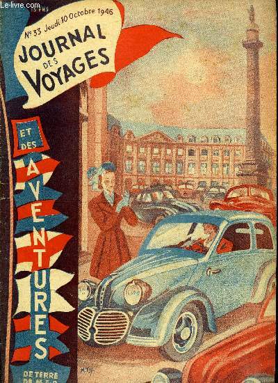 Journal des voyages et des aventures de terre, de mer et de l'air, nouvelle srie n 33 - Le salon de l'auto par Roger Darteyre, Auprs de la rivire de la mort, j'ai rencontr Fawcett, perdu au centre du Matto-Grosso sur le territoire des indiens bororos