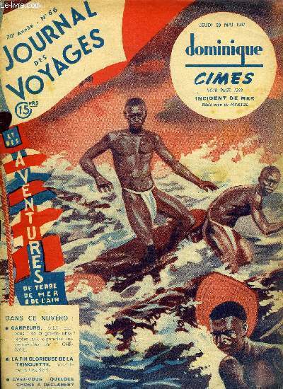 Journal des voyages et des aventures de terre, de mer et de l'air, nouvelle srie n 66 - Incident de mer par W. Myrtal, De la gourde extra lgre aux cigarettes impermables par Yves Chenaie, La fin glorieuse de la trinquette par Raymon Laubier