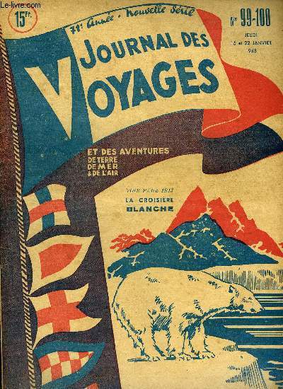 Journal des voyages et des aventures de terre, de mer et de l'air, nouvelle srie n 99-100 - La croisire blanche par Paul Emile Victor, Le trsor des monts khanghai par Pierre Sylvestre, Le meurtrier insaisissable par Henriette Robitaill, Terre d'Islam