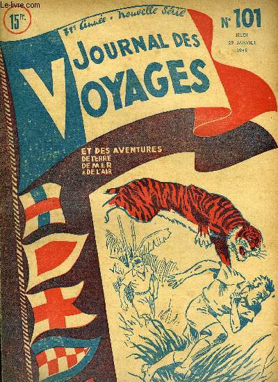 Journal des voyages et des aventures de terre, de mer et de l'air, nouvelle srie n 101 - La peau du tigre par Leonce Prache, Les cerveaux artificiels, des millions d'oprations a la seconde par Jean Dissard, Le meurtrier insaisissable par Henriette