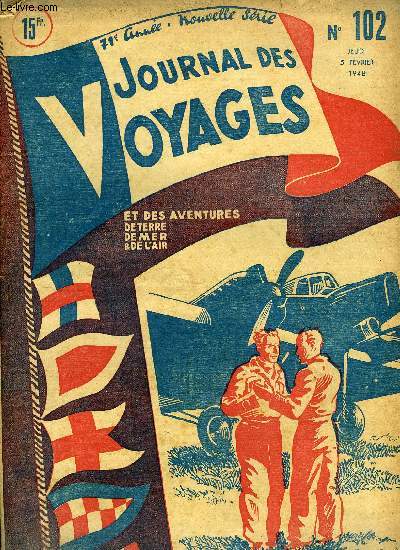 Journal des voyages et des aventures de terre, de mer et de l'air, nouvelle srie n 102 - Epidmie, rcit vcu de Stphane Desombre, De l'lectricit dans l'air et des saisons a 200 kms d'altitude par Jean Dissard, Le plus grand paturage de l'europe