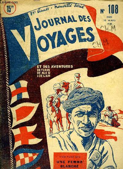 Journal des voyages et des aventures de terre, de mer et de l'air, nouvelle srie n 108 - Une femme blanche est tombe du ciel par Jean Perrigault, La vie aventureuse du cousin de Winston Churchill par Maryse Elot, Un nid d'aigles des mers: la Corse