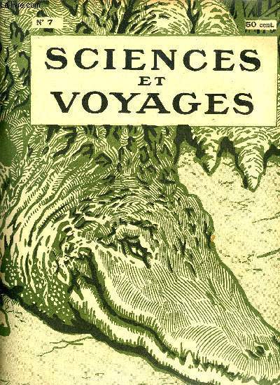 Sciences et voyages n 7 - Le crocodile n'est pas un animal antipathique, En Chine, le journalisme ne s'est modernis que depuis peu d'annes par J. de la Cerisaie, Dplacements et villgiatures de quelques maisons par Henry Cossira, La photographie