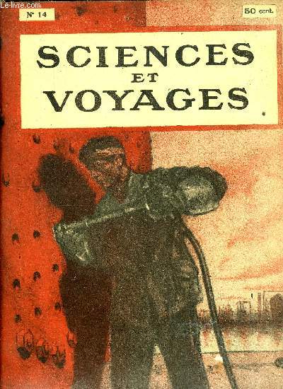 Sciences et voyages n 14 - L'avion sera l'arme principale des guerres futures, Un voyage dans le rapide Paris-Tombouctou, Voulez vous un propulseur rapide qui vous permette de passer partout ?, Les marteaux sont mus par l'air comprim, La France possde