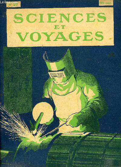 Sciences et voyages n 27 - La science ne fera pas rgner la paix entre les hommes, L'arc lectrique est un soudeur mrite, Le homard, animal froce, Un croiseur cuirass de 12 ans n'est bon que pour la ferraille, L'ile formose compte parmi les derniers