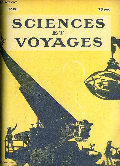 Sciences et voyages n 36 - Oui mais ! Savons nous ce qu'tait la Bertha ? par Hector Ghilini, Le cheval, lui aussi, peut avoir la fivre typhoide par Claude Orcel, Un poisson qui se promne sur le sol par de Juine, Ces croquis vous feront connaitre