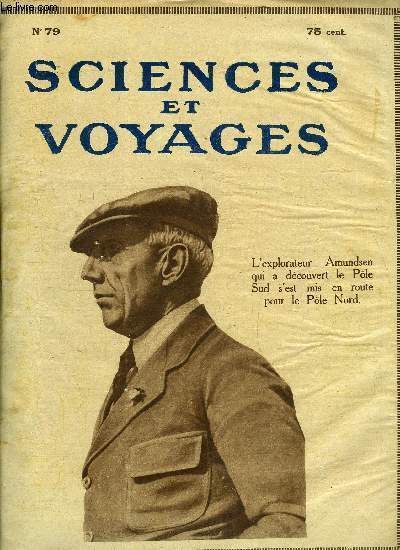 Sciences et voyages n 79 - Les indiens ont depuis longtemps leur langage international par le capitaine Harry, Faisons donc vrifier la qualit de nos aliments par Hector Ghilini, Amundsen est en route pour le pole nord par le capitaine Harry