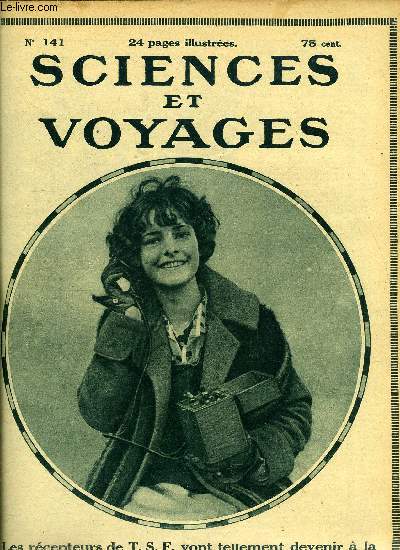 Sciences et voyages n 141 - Il est bien probable que la soudure lectrique soit la soudure de l'avenir par L.O., Le chargement des navires a l'aide des transports funiculaires permet les chargements en pleine mer par Mathis, Le monde est-il menac