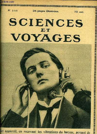 Scineces et voyages n 144 - Une visite aux plus grandes mines d'tain du monde par H. Cucherousset, La vie au milieu des harkas marocaines par R. Hrisson, Le long des bords fleuris de la tamise par le capitaine Harry, La conservation des films