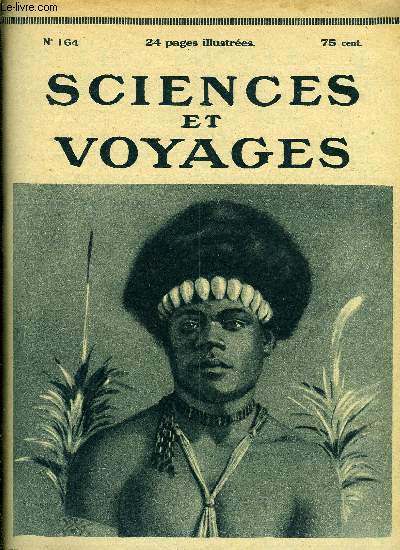 Sciences et voyages n 164 - Comment on devient vtrinaire par Pierre Desclaux, Les moeurs du ver a soie par F. de Juine, Le sphinx d'Egypte garde son mystre par G. Dahan, Les canaques des iles Salomon par Jos Moselli, Faire de la lumire