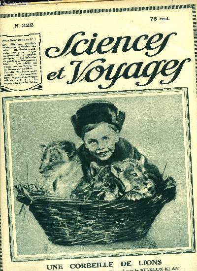 Sciences et voyages n 222 - Les diffrentes procds usits pour souder les rails de tramways, Une socit secrte d'une puissance formidable le Ku-Klux-Klan, L'un des plus beaux ponts naturels du globe, N'levez pas les lions dans votre jardin