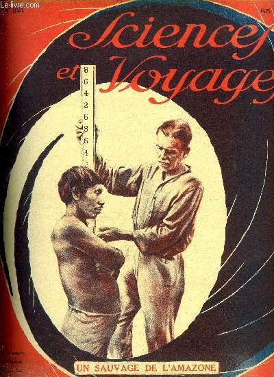 Sciences et voyages n 321 - Chez les sauvages du Rio Branco par Lon Abensour, La trs curieuse des mannequins modernes, Malgr la T.S.F. on pose encore des cables sous mains, La naissance d'une machine a crire, Aurons-nous le chauffage distribu