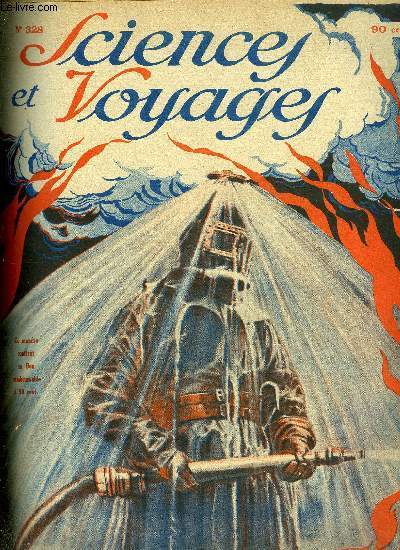 Sciences et voyages n 328 - La croisire de l'arcturus dans la mer des Sargasses, Comment on laboure encore au Chili, On construit aujourd'hui des machines formidables pour produire la force motrice, Chez les pompiers d'une grande ville, La transmission