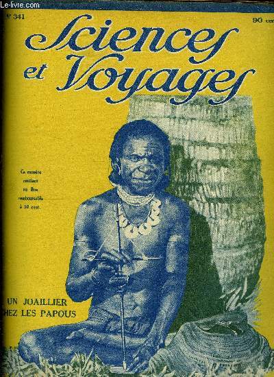 Sciences et voyages n 341 - Au pays d'Antina, Les expditions polaires en avion, Chez les adorateurs des dieux d'osier, avec les armes qui se battent en Chine, La fabrication du carton ondul