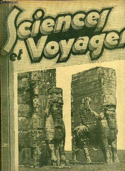 Sciences et voyages n 542 - De tous les vertbrs, les serpents venimeux sont nos plus dangereux ennemis, Ce que fut, il y a deux mille cinq cents ans, l'immense palais des grands rois ou se droulaient de majestueuses crmonies, Des chimistes