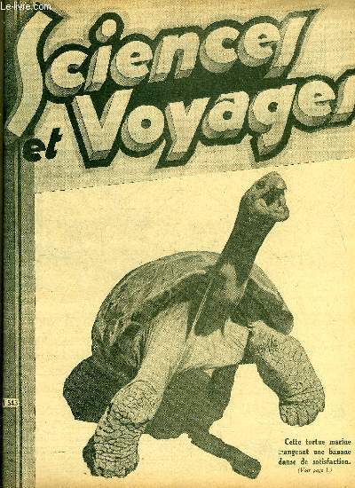 Sciences et voyages n 543 - Abondantes nagure, aujourd'hui presque partout dtruites par l'homme, les tortues gantes sont de curieux reprsentants attards des faunes antdiluviennes disparues, L'aro-fuse de von Opel annonce-t-il pour l'an 2000