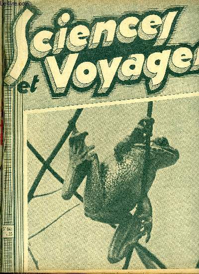 Sciences et voyages n 642 - Le pays de la tombe du diable, La vie des noires aux Etats Unis, La notion d'quilibre et le don d'acrobatie chez les animaux, Les tunnels routiers d'Anvers, La dfense des villes, La culture de la canne a sucre aux iles