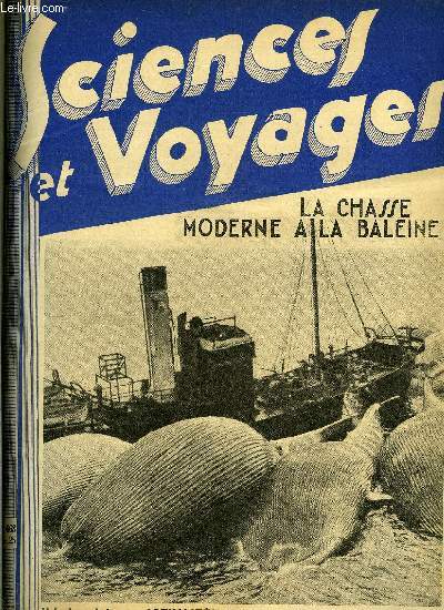 Sciences et voyages n 668 - La chasse moderne a la baleine, La production du brome en France, Le tour de l'Indochine en automobile, Ou en est la dsintgration artificielle des lments, L'araigne est une artiste et sa toile une oeuvre d'art, L'anctre