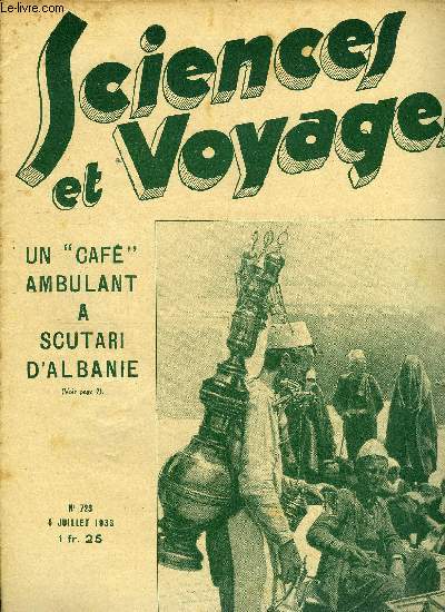 Sciences et voyages n 723 - Pourquoi ne sommes nous pas quadrumanes ?, Le couvercle a charnire, Sur le Petit Belt, on construit par des procds originaux, un pont pour runir l'ile de Fionie au Jutland, Une promenade a Scutari d'Albanie, Aventures