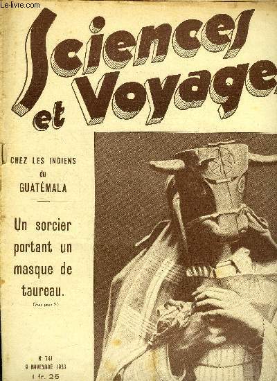 Sciences et voyages n 741 - La France vient de perdre deux grands savants : le mathmaticien Paul Painlev et le biologiste Albert Calmette, Le passage de Monsieur et Madame Lindberg, Bizarreries de la nature, Un banc d'essais gigantesque permet