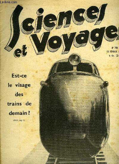 Sciences et voyages n 755 - Le retour de la Croix du sud, Voici un curieux train arodynamique aux Etats Unis, Avec l'assainissement des marais pontins, une oeuvre de titan vient d'tre accomplie, Un plerinage a Anaradhapura, la pompi cinghalaise