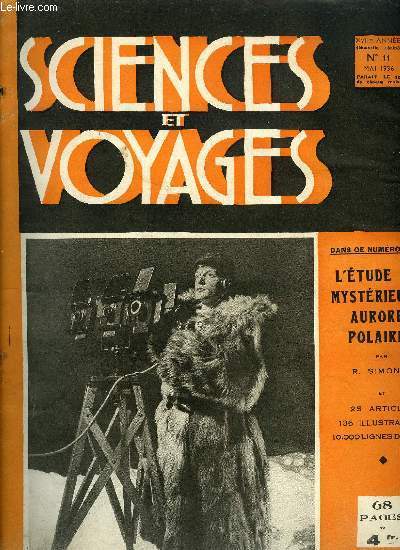 Sciences et voyages nouvelle srie n 11 - Les carrires souterraines de Paris pourraient-elles tre transformes en abris ?, En Chine parmi les brigands et les soldats par Brunhilde Lessing, L'astronomie va-t-elle permettre la prvision du temps a longue