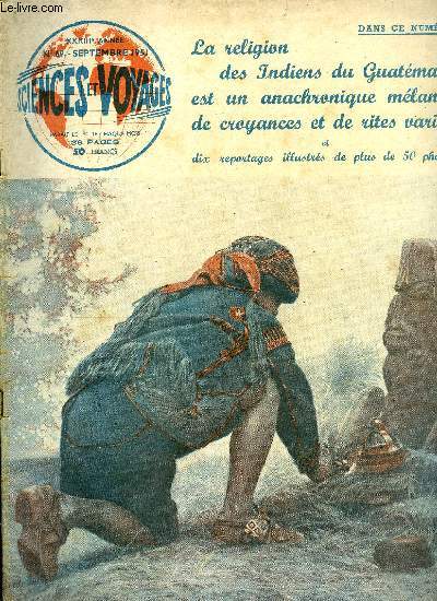 Sciences et voyages nouvelle srie n 69 - La religion des indiens du Guatemala est un anachronique mlange de croyances et de rites varis, Grande pche d'hier et d'aujourd'hui avec les derniers dorissiers, durs semeurs de l'ocan, La croisire