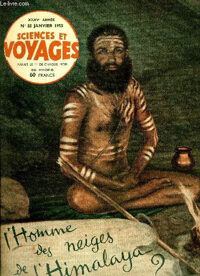 Sciences et voyages nouvelle srie n 85 - L'affreux homme des neiges est-il un ascte hindou, L'nergie des vagues va-t-elle devenir d'un emploi pratique avec le mare-motore du commandant Dolfi-Finocchi par Attilio Gaudio, Ami ! Viens ! Nous crient