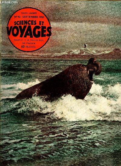 Sciences et voyages nouvelle srie n 93 - J'tais Toubiba au Sahara, De la valle de la mort a la grotte de l'or par Dana et Ginger Lamb, Une ile d'utopie dans le Pacifique par Marjorie Thomson, Au pays Bassari, choses vues par Albert Robillard, Scnes