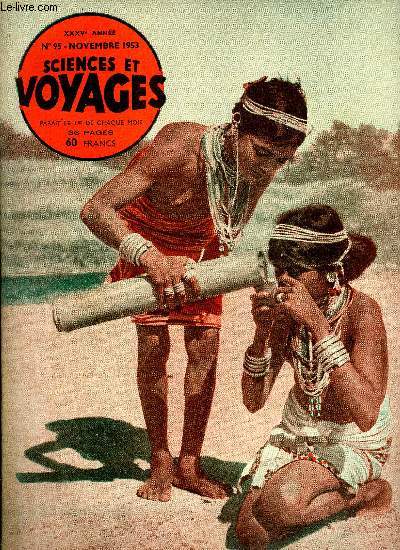 Sciences et voyages nouvelle srie n 95 - Chasse a l'image dans la jungle indienne par le Dr Verrier Elwin, Scne de Ouagadougou capitale du Moro-Naba par Yves Arramond, La grontologie science du vieillissement, est encore jeune mais elle sait deja nous