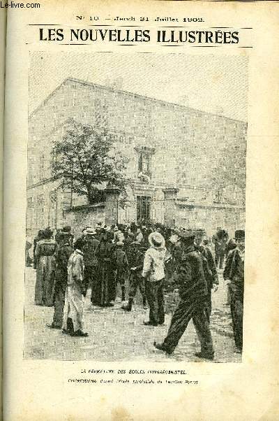 Les nouvelles illustres n 10 - La fermeture des coles congrganistes, protestataires devant l'cole paroissiale de Levallois-Perret, Les ordres et les congrgations par G. Labadie-Lagrave, La fermeture des coles congrganistes, En fort par Henri