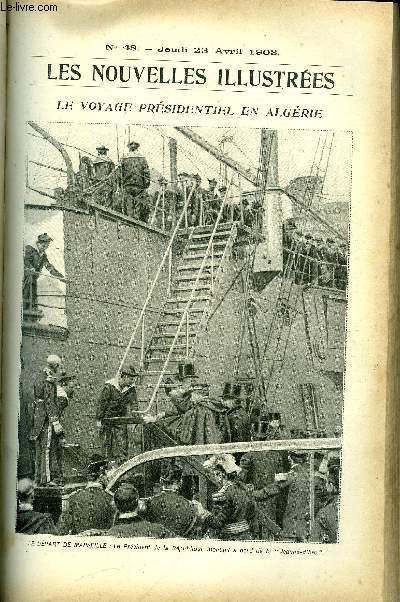 Les nouvelles illustres n 48 - Le voyage prsidentiel en Algrie, le dpart de marseille : le prsident de la rpublique monte a bord de la Jeanne d'Arc, M. Besson et le million des chartreux, En Tunisie, la porte de France a Tunis, Vue gnrale
