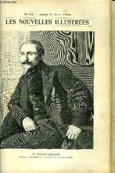 Les nouvelles illustres n 54 - Edmond Rostand : reu  l'Acadmie Franaise le 4 juin 1903, Une agression sur la frontire marocaine, Les ftes de Roubaix, Les victimes de l'avalanche, Les ftes du Ve centenaire de N.D. des dunes a Dunkerque, La fte