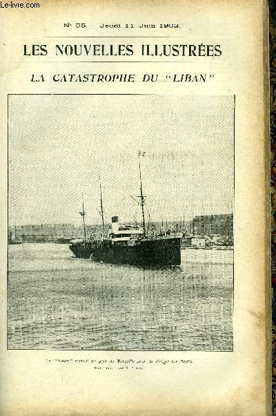 Les nouvelles illustres n 55 - La catastrophe du Liban, Le Liban sortant de port de Marseille pour se diriger vers Bastia, Le bombardement de Figuig, Hommage a un dlicat crivain : Ferdinand Fabre au Luxembourg, La rception de M. Edmond Rostand