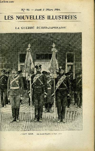 Les nouvelles illustres n 93 - La guerre russo-japonaise, les porte drapeau, Les torpilles, A travers la Sibrie et la Mandchourie par Willy Frahm, Les inondations en France, Chirurgiens et manicures pour btes fauves, Les mouettes a Lyon, Les chasseurs