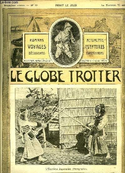 Le globe trotter n 12 - L'escrime japonaise, En Californie, une pidmie de lapins, Gatan Faradel, explorateur malgr lui, chapitre VI par Paul de Smant, Une idylle indienne, Yankee et Apache par F, Au Simplon, le plus grand tunnel du monde, vingt