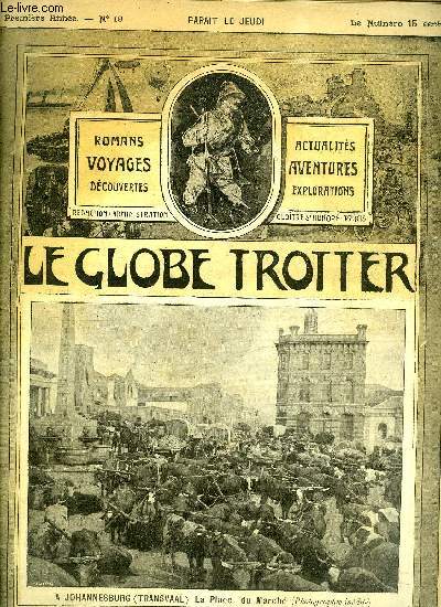 Le globe trotter n 18 - A Johannesburg (Transvaal) - la place du march, Les Cormorans pcheurs en Chine, Gatan Faradel, explorateur malgr lui par Paul de Smant, Le plus grand carnassier de la terre, La journe d'un mousse a bord de La Bretagne