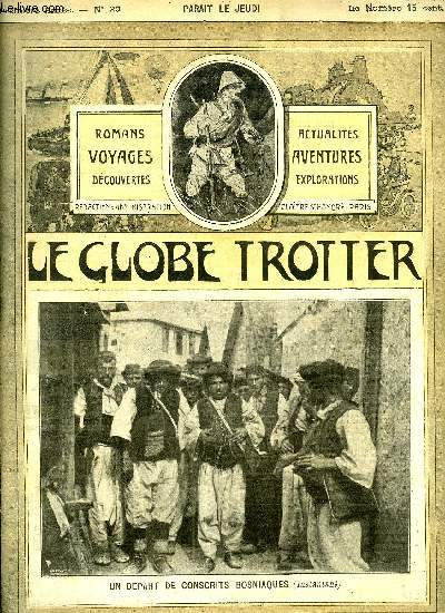 Le globe trotter n 20 - Un dpart de conscrits bosniaques, Les religions bizarres, le yoga et les yoguistes, Gatan Faradel, explorateur malgr lui par Paul de Smant, Le travail dans les mines au Transvaal, Courses de chiens de berger, En Bretagne