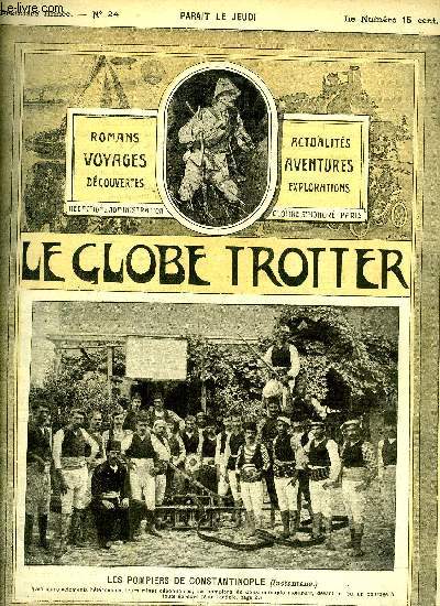 Le globe trotter n 24 - Les pompiers de Constantinople, Un crucifi au Japon par A. Mulot, Gatan Faradel, explorateur malgr lui par Paul de Smant, Les sports oublis, les archers et arbaltriers du Nord de la France par P. Kauffmann, Une chasse