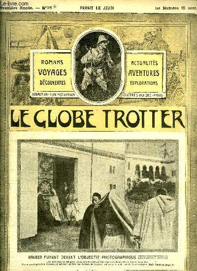 Le globe trotter n 25 - Arabes fuyant devant l'objectif photographique, Dpart pour la chasse au tigre, aux Indes par Anselme Rattier, Gatan Faradel, explorateur malgr lui, chapitre VIII par Paul de Smant, Le globe trotter chez l'explorateur compte