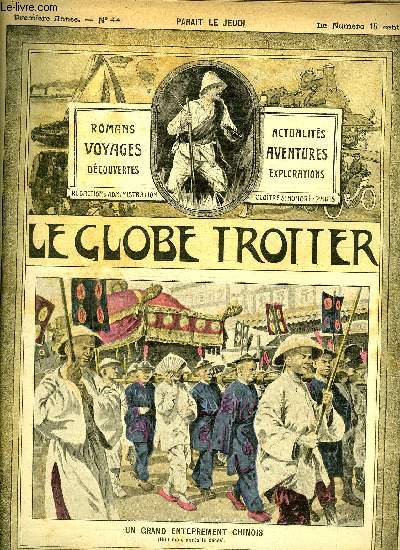 Le globe trotter n 44 - Un grand enterrement chinois, huit mois aprs le decs, Les sportwomen du XXe sicle, les femmes-archers, Le secret du volcan, VII par Andr Laurie, Le Lamasme ou culte jaune par B. de Zenzinoff, A la frontire marocaine, Oujda